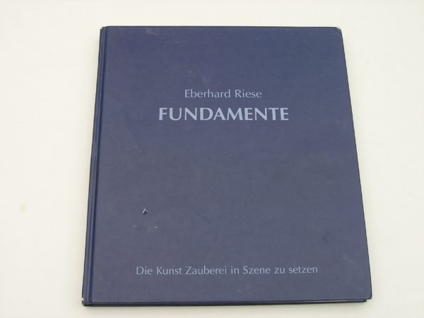Fundamente - Die Kunst Zauberei in Szene zu setzen - Eberhard Riese
