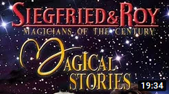 Magical Stories – Siegfried & Roy - ein youtube.com-video - vorgestellt im magischer-anzeiger.de